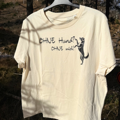 Organic Damen T-Shirt "Ohne Hund? Ohne mich!"